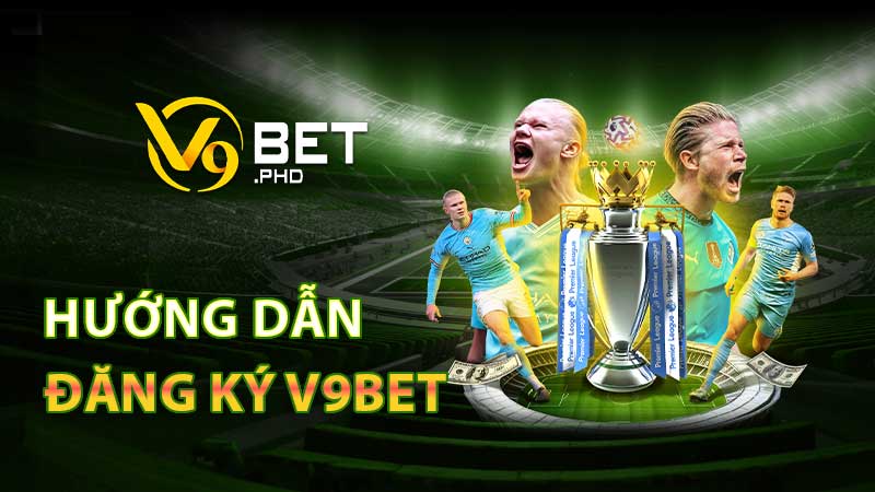 Điều kiện đăng ký V9Bet siêu đơn giản